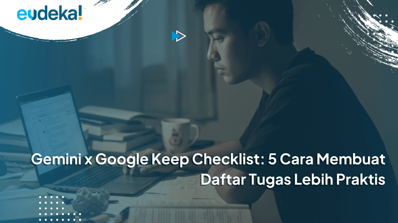 Gemini Google Keep Checklist: 5 Cara Membuat Daftar Tugas Lebih Praktis